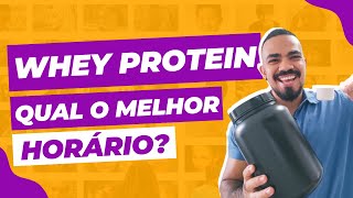 QUAL O MELHOR HORÁRIO PARA TOMAR WHEY PROTEIN? COMO TOMAR WHEY?