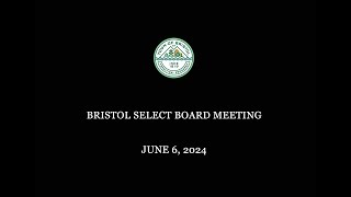 Bristol Select Board Meeting 6/6/2024