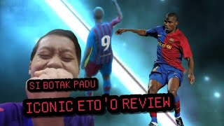 Iconic Samuel Eto'o Review SI BOTAK PADU🔥🔥🔥