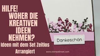 Hilfe! Woher kreative Ideen nehmen? Ideen mit dem Set Zeitlos Arrangiert ~ Neu Stampin'UP! 2023/24