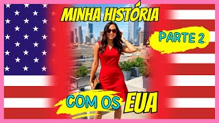 Minha História com os EUA parte 2