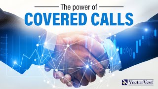 The Power of Covered Calls | VectorVest Live