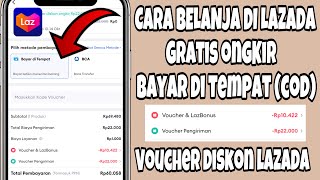 Cara Belanja Di Lazada Gratis Ongkir Bayar Di Tempat (COD)