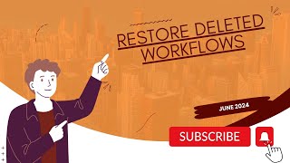 June 2024 - Restore Deleted Workflows