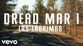 Dread Mar I - Las Lágrimas (Lyric Video)