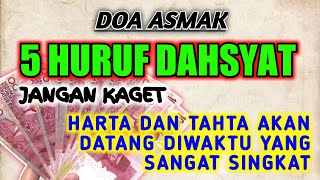 AMALAN DOA ASMAK 5 HURUF DAHSYAT CEPAT KAYA!!! JANGAN KAGET JIKA ANDA KAYA MENDADAK