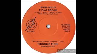 Trouble Funk - Pump Me Up