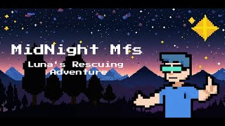 MidVNight Studios - MidNight Mf and Luna's Rescuing Adventure