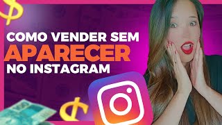 Como vender no Instagram SEM APARECER? Fature R$5.000 com Produtos Físicos!