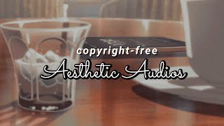 Non-copyright aesthetic audios/background music (Lofi & Chills)