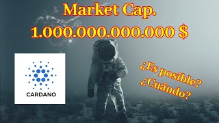 ¿Cardano a 32$? 1 Billón de capitalización de mercado - ¿Es posible?