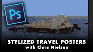 PS - Chapter 10 - Creating a SIMPLE, STYLIZED TRAVEL POSTER in Photoshop