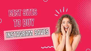 7 Best Sites to Buy Instagram Saves