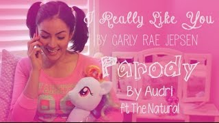 I Really Like You [Parody] - Carly Rae Jepsen