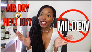 Air Dry or Heat Dry | How I Avoid Mildew When Air Drying My Locs