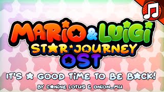 It's A Good Time To Be Back! - Mario & Luigi : Star Journey Battle OST