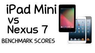 Nexus 7 vs iPad Mini Benchmark Scores (Benchmarks)