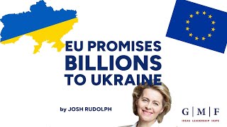 GMF Quick Takes | The EU Promises Billions to Ukraine