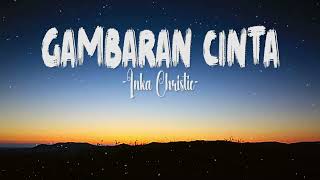 Inka Christie ~ Gambaran Cinta (Lirik) Lagu Lawas