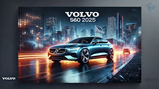 "Volvo S60 2025 Review: Luxury, Performance & Innovation Redefined!"