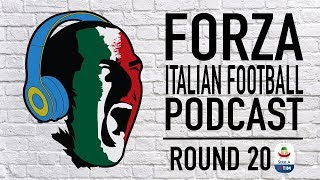 Forza Italian Football Podcast LIVE | Serie A round 20