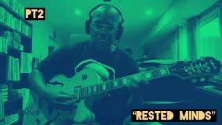 Rested ☮️ Minds 🧠 pt2 🎸🎸🎸