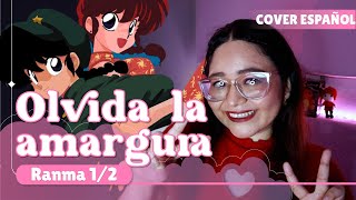 『Olvida la amargura ESPAÑOL』Ranma 1/2 | Opening 1 Cover『 @BethRdz  』♡