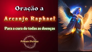 Arcanjo Raphael ‐ Oração Para Cura