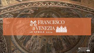 Il 28 Aprile il Papa sarà a Venezia