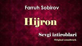 Hijron (Sevgi Iztiroblari Original Soundtrack Vol.1) - Farruh Sobirov