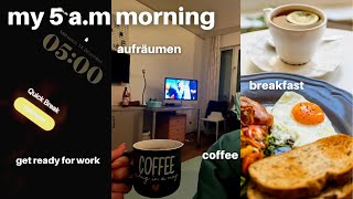 5 a.m. Morning Routine - Aufräumen, Frühstück, Arbeit