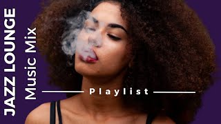 Jazz Lounge Music Mix (VOL-1 Easy Vibes)