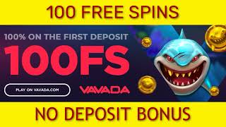 100 Free Spins No Deposit Bonus - VAVADA Casino Promotions