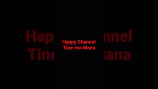 Happy Channel Tine-ma Mana