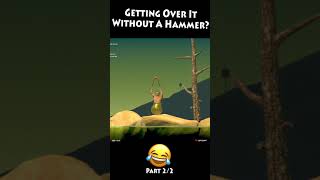 Getting Over It Without The Hammer 2/2