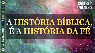 153 - A HISTÓRIA BÍBLICA, É A HISTÓRIA DA FÉ