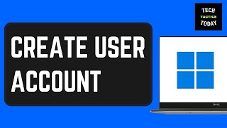 How to Create User Account in Windows 11