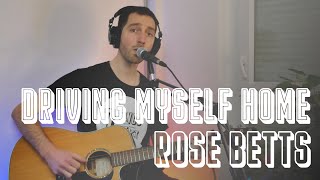 🎸 Driving Myself Home — Rose Betts