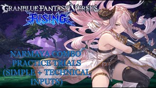 Granblue Fantasy Versus: Rising - Narmaya Combo Trials (Simple + Technical Inputs)