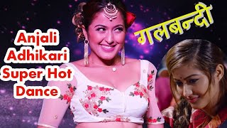 Galbandi गलबन्दी Prakash Saput & Shanti Shree Pariyar | Anjali Adhikari Super Dance  2019