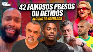 Veja Nego Di, Robinho, Daniel Alves e 42 Famosos Que Foram Presos ou detidos pela justiça e policia