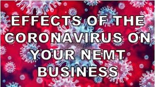 The Current Effect of the Coronavirus on Your Non-Emergency Medical Transportation Business