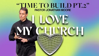 "Time To Build Pt.2" // I Love My Church'23 // Week 5