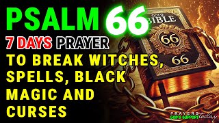 🔥PSALM 66 MOST POWERFUL PRAYER AGAINST EVERY SPIRIT AND WORKS OF EVIL- WITCHES, SORCERIES AND CURSES