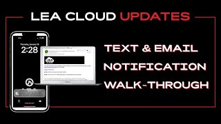 LEA Cloud Email and Text Notifications Walkthrough