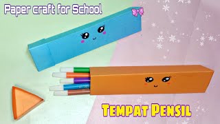 Cara membuat tempat pensil dari kertas | PAPER CRAFTS FOR SCHOOL | Kerajinan untuk anak Sekolah