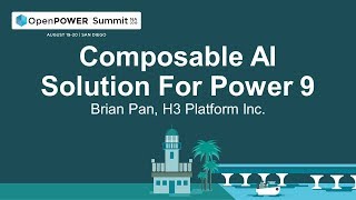 OpenPOWER Summit NA 2019: Composable AI Solution For Power 9