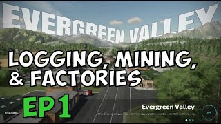 Logging, Mining, & Factories Farm EP 1 Co-Op  Evergreen Valley Map