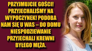 Przyjmujcie gości! Przyjechaliśmy na wypoczynek! Podoba nam się u was – Do domu niespodziewanie...