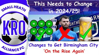 What MUST CHANGE at Birmingham City for the 2024/25 Season - Key Areas for Improvement Required #73